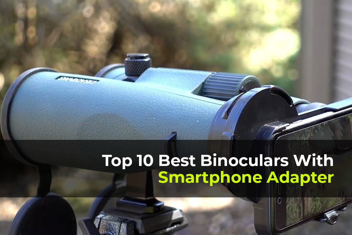 best binoculars with smartphone adapters